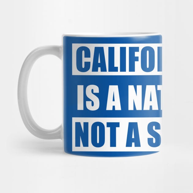 California is a nation not a state by teesmile